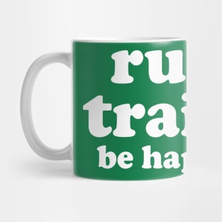 Run Trails Be Happy Trail running Mug